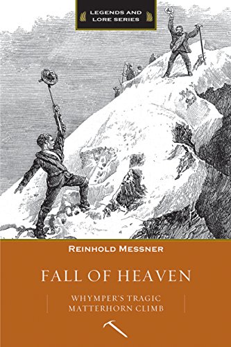 Stock image for Fall of Heaven: Whympers Tragic Matterhorn Climb for sale by Goodwill of Colorado