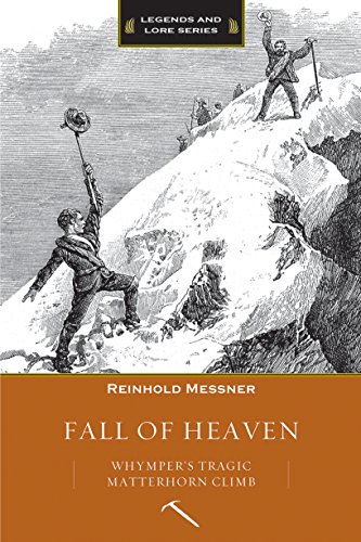 Stock image for Fall of Heaven: Whymper's Tragic Matterhorn Climb for sale by Black Sun Compass