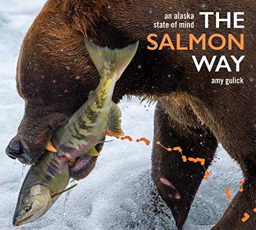 Stock image for The Salmon Way: An Alaska State of Mind for sale by ZBK Books