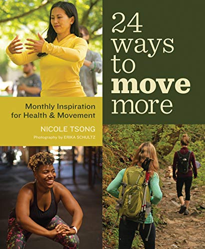 Beispielbild fr 24 Ways to Move More : Monthly Inspiration for Health and Movement zum Verkauf von Better World Books