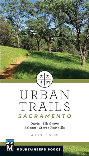 Beispielbild fr Urban Trails: Sacramento: Davis * Elk Grove * Folsom * Sierra Foothills zum Verkauf von KuleliBooks