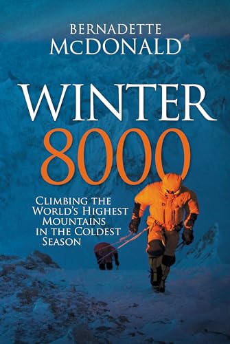 Stock image for Winter 8000: Climbing the World  s Highest Mountains in the Coldest Season for sale by HPB-Red