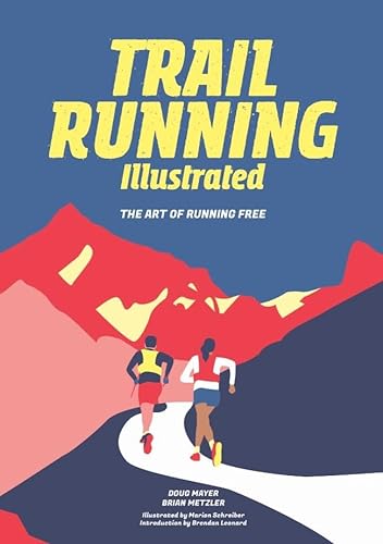 Stock image for Trail Running Illustrated: The Art of Running Free for sale by HPB-Emerald