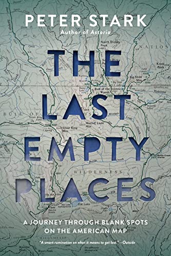 Beispielbild fr The Last Empty Places: A Journey Through Blank Spots on the American Map zum Verkauf von SecondSale