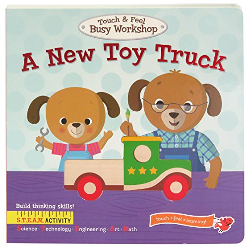 Beispielbild fr A New Toy Truck: Touch & Feel Board Book (Touch & Feel Busy Workshop: S.T.E.A.M. Activity) zum Verkauf von SecondSale