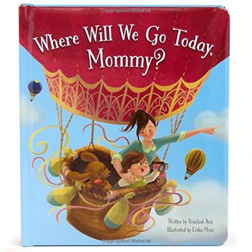 Beispielbild fr Where Will We Go Today, Mommy?: Children's Board Book (Love You Always) zum Verkauf von SecondSale