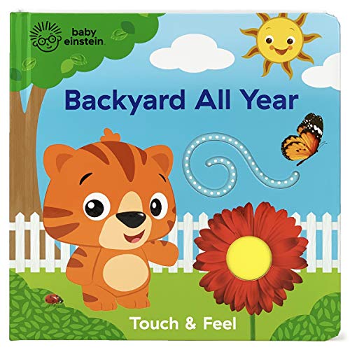 Stock image for Baby Einstein Backyard All Year Touch and Feel Board Book for sale by SecondSale