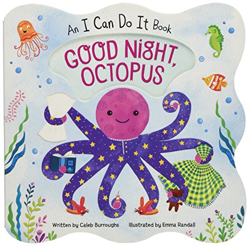 Beispielbild fr Good Night, Octopus: An I Can Do It Children's Boad Book Learning Simple Bedtime Routines (I Can Do It Book) zum Verkauf von Once Upon A Time Books