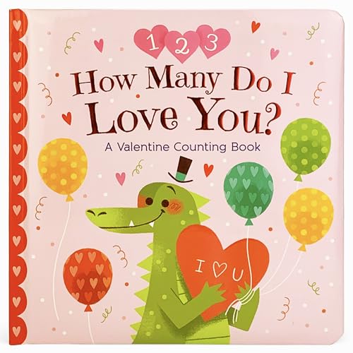 Imagen de archivo de How Many Do I Love You? A Valentine Counting Padded Picture Board Book, Ages 1-5 ( ) a la venta por Dream Books Co.