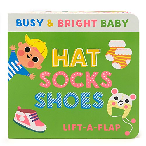 Imagen de archivo de Hat, Socks, Shoes: Chunky Lift-a-Flap Board Book (Busy & Bright Baby) a la venta por Orion Tech