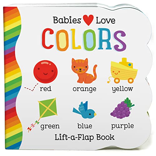 Imagen de archivo de Babies Love Colors - A First Lift-a-Flap Board Book for Babies and Toddlers Learning about Colors (Chunky Lift a Flap) a la venta por Orion Tech