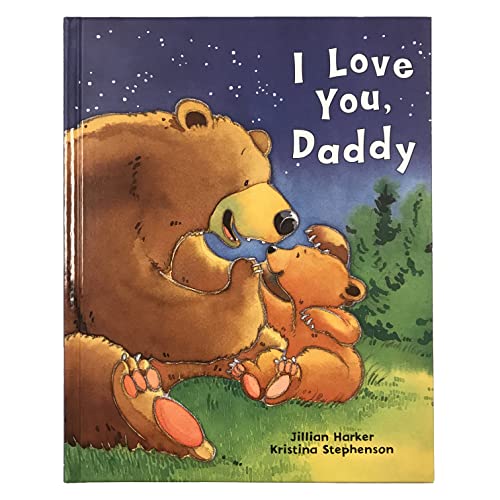 Beispielbild fr I Love You, Daddy: A Tale of Encouragement and Parental Love between a Father and his Child, Picture Book zum Verkauf von Gulf Coast Books