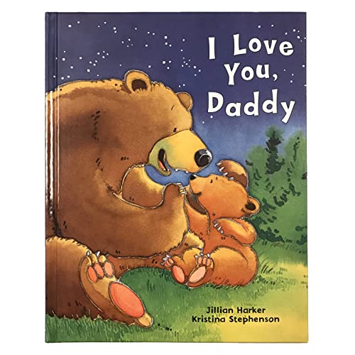 Stock image for I Love You, Daddy: A Tale of Encouragement and Parental Love between a Father and his Child, Picture Book for sale by Gulf Coast Books