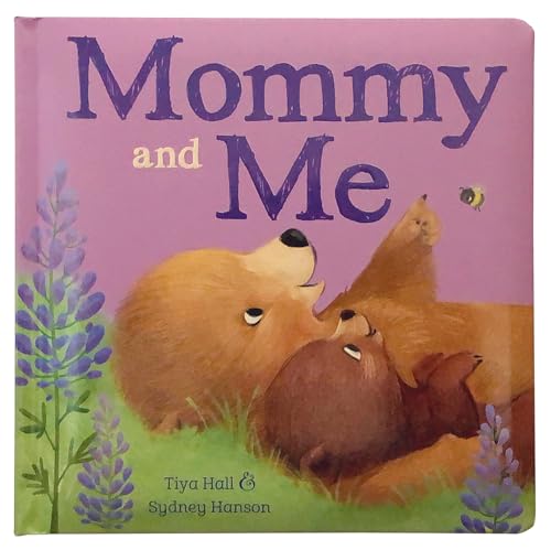 Beispielbild fr Mommy and Me Padded Picture Board Book: A Story of Unconditional Love, Ages 1-5 zum Verkauf von Dream Books Co.