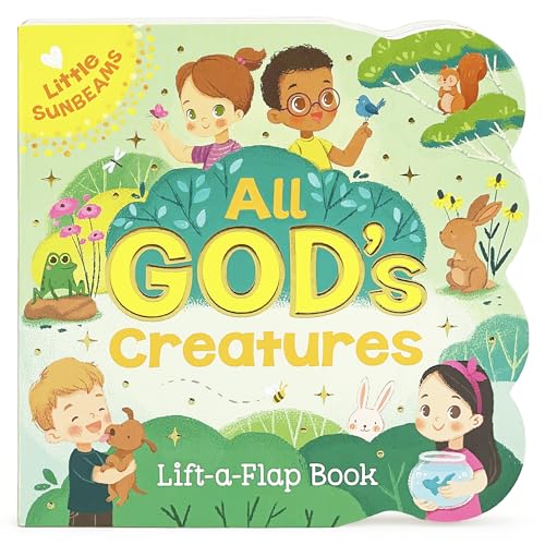 Stock image for All Gods Creatures - Lift-a-Flap Board Book Gift for Easter Basket Stuffer, Christmas, Baptisms, Birthdays Ages 1-5 (Little Sunbeams) for sale by Red's Corner LLC