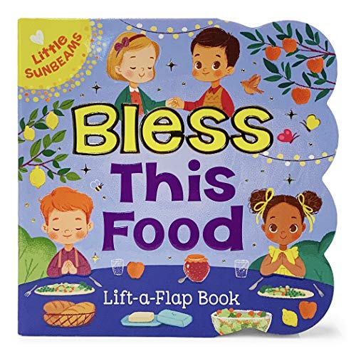 Stock image for Bless this Food Chunky Lift-a-Flap Board Book (Little Sunbeams) for sale by SecondSale