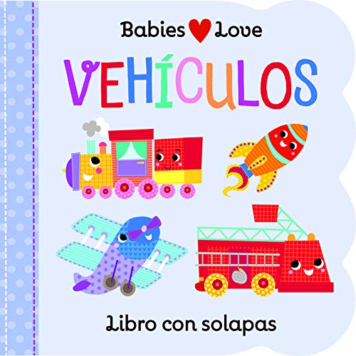 Stock image for Babies Love Vehculos / Babies Love Things That Go (Spanish Edition) for sale by ThriftBooks-Atlanta