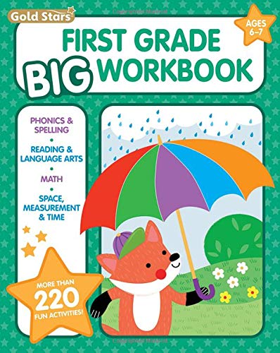 Stock image for First Grade Big Workbook Ages 6 - 7: 220+ Activities, Phonics, Spelling, Reading, Language Arts, Math, Space, Measurement and Time (Gold Stars Series) for sale by Orion Tech