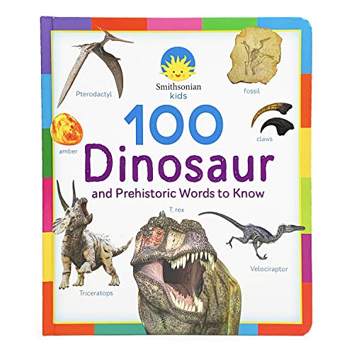 Stock image for Smithsonian Kids: 100 Dinosaur and Prehistoric Words to Know: Learn all about Dinosaurs for Kids 3-8 for sale by Goodwill of Colorado