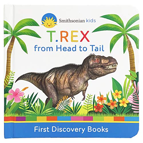 Stock image for Smithsonian Kids T.Rex: From Head to Tail for sale by ThriftBooks-Atlanta