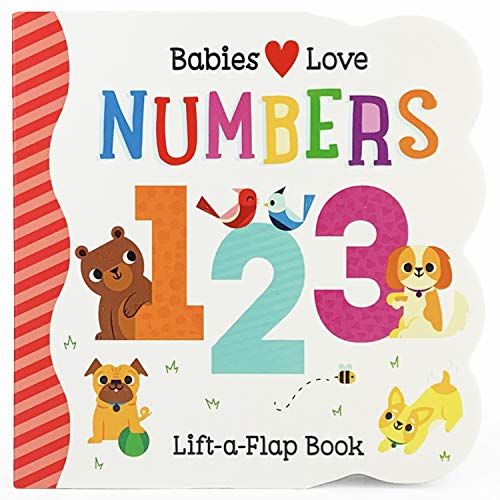 Imagen de archivo de Babies Love Numbers - A First Lift-a-Flap Board Book for Babies and Toddlers Learning about Numbers & Counting, Ages 1-4 a la venta por ZBK Books