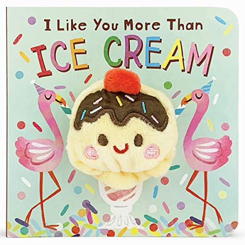 Stock image for I Like You More Than Ice Cream Finger Puppet Board Book for Little Dessert Lovers, Ages 1-4 for sale by Gulf Coast Books