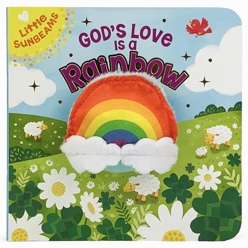 9781680528176: God's Love is a Rainbow - Finger Puppet Board Book for Easter Basket Stuffer, Christmas, Baptisms, Birthdays Ages 0-4 (Little Sunbeams) (Finger Puppet Book)