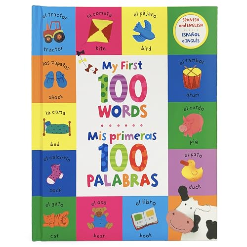 Stock image for My First 100 Words - Mis Primeras 100 Palabras - English / Spanish First Words Bilingual Book, Ages 1-7 (en español) for sale by Dream Books Co.