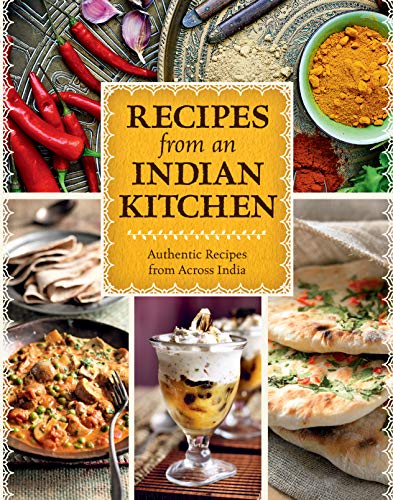 Stock image for Recipes from an Indian Kitchen Cookbook: Authentic Recipes from Across the Kitchens of India with over 100 Indian Recipes for sale by MI Re-Tale