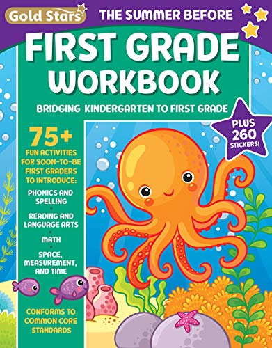 Stock image for The Summer Before First Grade Workbook School Bridging Kindergarten to First Grade Ages 6 - 7: 75+ Activities, Phonics, Spelling, Reading, Language . Measurement and Time (Gold Stars Series) for sale by ThriftBooks-Atlanta