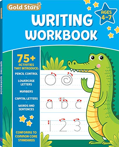 Stock image for Writing Workbook for Ages 4-7 with 75+ Handwriting Activities, Pencil Control, Lowercase Letters, Numbers, Capital Letters, Words and Sentences, Conforms to Common Core Standards (Gold Stars Series) for sale by ZBK Books