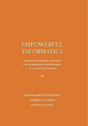 Stock image for Empowerful Informatics: Optimizing Higher Learning and Maximizing Investment in Today's Economy for sale by BOOKWEST