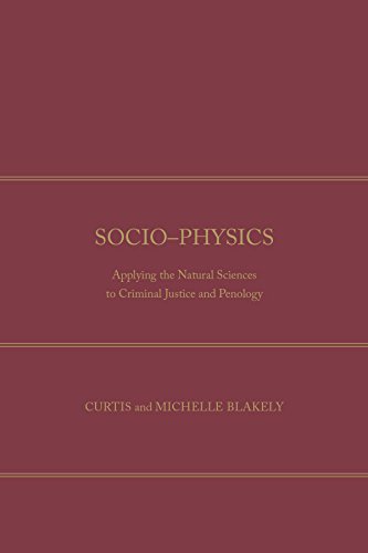 Imagen de archivo de Socio-physics: Applying the Natural Sciences to Criminal Justice and Penology a la venta por Revaluation Books
