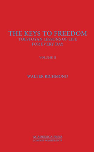 Beispielbild fr The Keys To Freedom: Tolstoyan Lessons Of Life For Every Day, Volume II zum Verkauf von Books Puddle