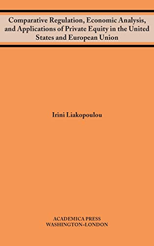 Beispielbild fr Comparative regulation, economic analysis, and applications of private equity in the united states and european union zum Verkauf von Books From California
