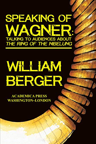 Imagen de archivo de Speaking of Wagner: Talking to Audiences About the Ring of the Nibelung a la venta por Revaluation Books