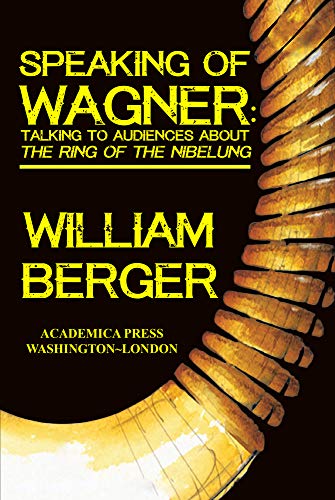 Stock image for Speaking of Wagner: Talking to Audiences About the Ring of the Nibelung for sale by Revaluation Books