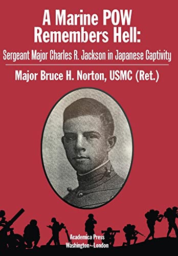 Stock image for A Marine POW Remembers Hell: Sergeant Major Charles R. Jackson in Japanese Captivity for sale by Revaluation Books