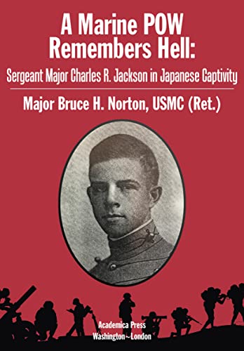 Stock image for A Marine POW Remembers Hell: Sergeant Major Charles R. Jackson in Japanese Captivity for sale by Revaluation Books