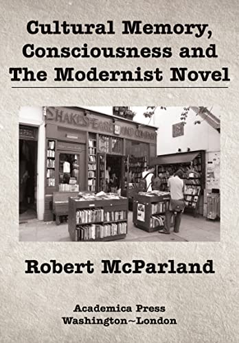 9781680538830: Cultural Memory, Consciousness, and The Modernist Novel