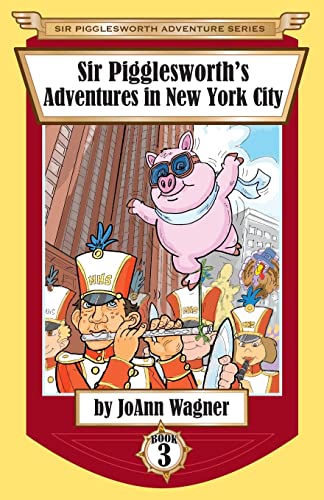 Stock image for Sir Pigglesworth's Adventures in New York City (Sir Pigglesworth Adventure Series) for sale by Books Unplugged