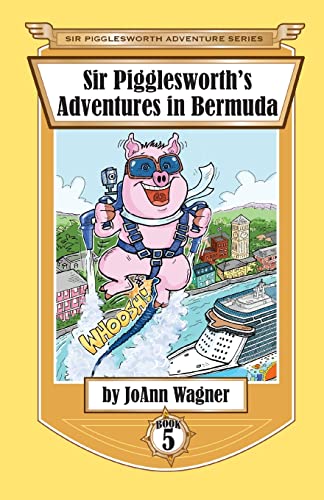 Stock image for Sir Pigglesworth's Adventures in Bermuda (Sir Pigglesworth Adventure Series) for sale by Half Price Books Inc.