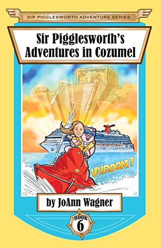 Beispielbild fr Sir Pigglesworth's Adventures in Cozumel (Sir Pigglesworth Adventure) (Sir Pigglesworth Adventure Series) zum Verkauf von Gulf Coast Books