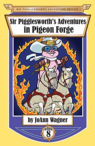 Stock image for Sir Pigglesworths Adventures in Pigeon Forge (Sir Pigglesworth A for sale by Hawking Books