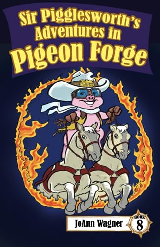Beispielbild fr Sir Pigglesworths Adventures in Pigeon Forge (Sir Pigglesworth A zum Verkauf von Hawking Books