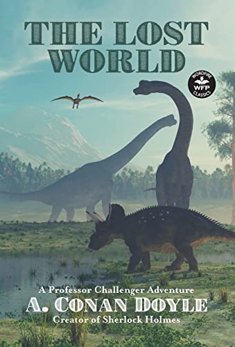 Stock image for The Lost World: A Professor Challenger Adventure (Wordfire Classics) for sale by California Books