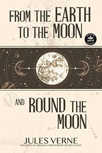 Immagine dell'editore per From the Earth to the Moon and Round the Moon (WordFire Classics) venduto da California Books