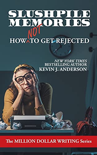 

Slushpile Memories: How NOT to Get Rejected