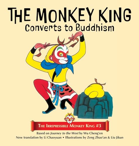 Beispielbild fr The Monkey King Converts to Buddhism (The Irrepressible Monkey King, Band 3) zum Verkauf von Buchpark