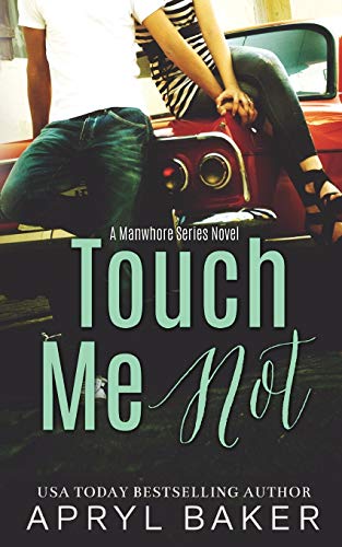 Beispielbild fr Touch Me Not: Volume 1 (The Manwhore Series) zum Verkauf von WorldofBooks